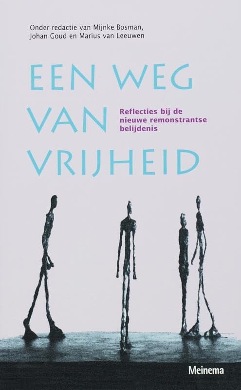 Een weg van vrijheid: reflecties bij de nieuwe remonstrantse belijdenis