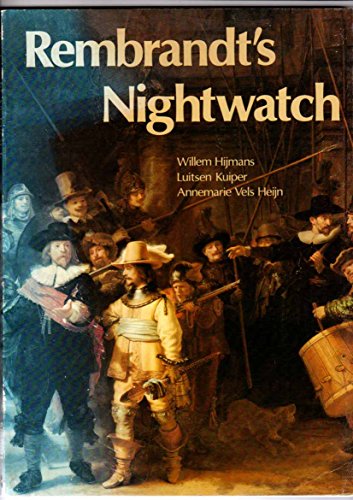 Rembrandt's Nightwatch: The history of a painting