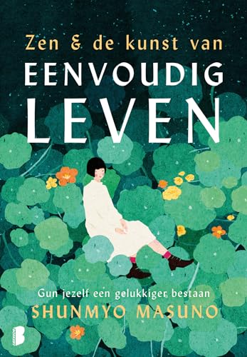 Zen & de kunst van eenvoudig leven: gun jezelf een gelukkiger bestaan
