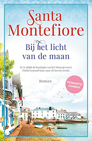 Bij het licht van de maan: Ze is altijd de koningin van het dorp geweest. Totdat iemand haar naar de kroon steekt. (De tuinen van Devon, 1)