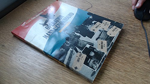 Operation Manna/Chowhound: The allied food droppings April/May 1945