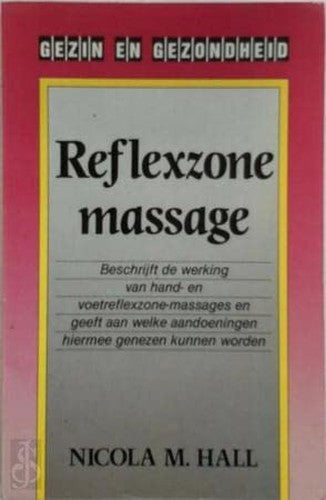 Reflexzone-massage: beschrijft de werking van hand- en voetreflexzonemassages en geeft aan welke aandoeningen hiermee genezen kunnen worden