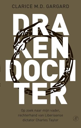 Drakendochter: op zoek naar mijn vader, de rechterhand van de Liberiaanse dictator Charles Taylor