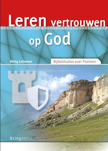 Leren vertrouwen op God: bijbelstudies over Psalmen (Kringserie)