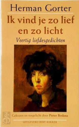 Ik vind je zo lief en zo licht: veertig liefdesgedichten
