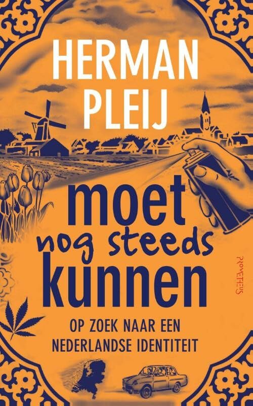 Moet nog steeds kunnen: op zoek naar een Nederlandse identiteit