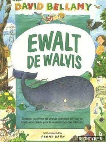 Ewalt de walvis: gebruik het Ewalt de Walvis actieplan om van de Aarde een betere plek te maken voor ons allemaal