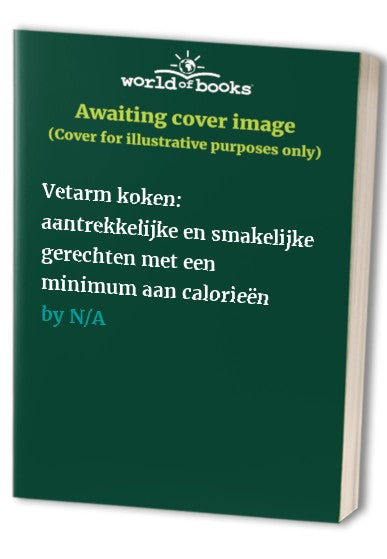 Vetarm koken: aantrekkelijke en smakelijke gerechten met een minimum aan calorieën