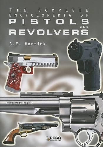 The Complete Encyclopedia of Pistols and Revolvers