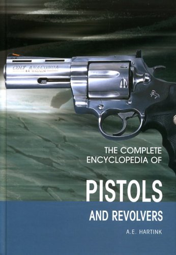 The Complete Encyclopedia of Pistols & Revolvers