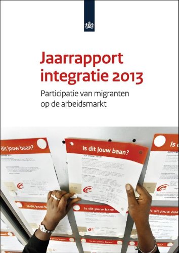 Jaarrapport integratie 2013: participatie van migranten op de arbeidsmarkt (SCP-publicatie, 2014,2)