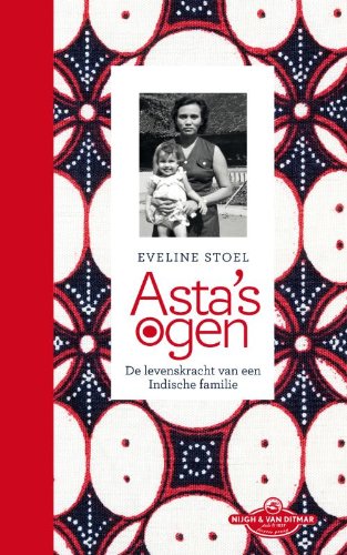 Asta's ogen: de levenskracht van een Indische familie