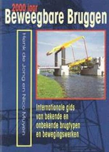 2000 jaar beweegbare bruggen: internationale gids van bekende en onbekende brugtypen en bewegingswerken