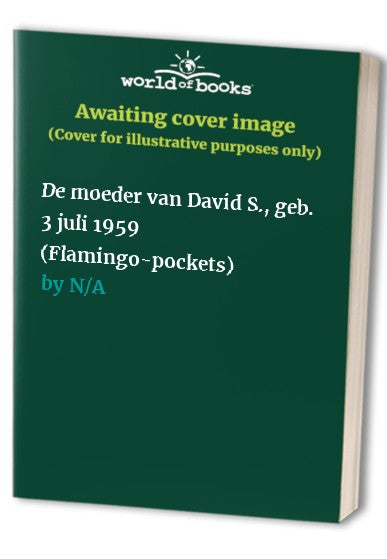 De moeder van David S., geb. 3 juli 1959 (Flamingo-pockets)