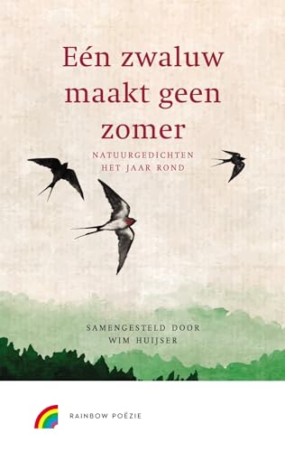 Eén zwaluw maakt geen zomer: natuurgedichten het jaar rond (Rainbow poëzie)
