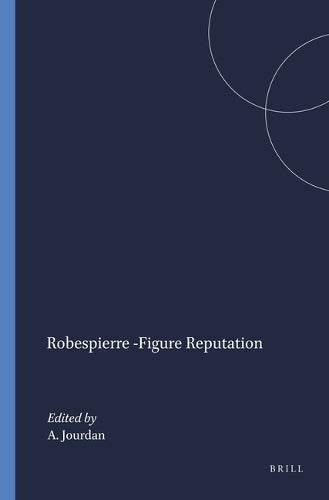 Robespierre -Figure Reputation