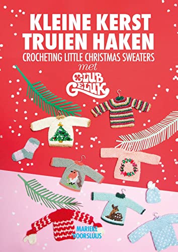Kleine kersttruien haken met Club Geluk: met clubgeluk