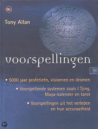 Voorspellingen: 5000 jaar profetieën, visioenen en dromen