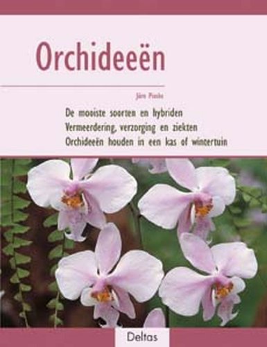 Orchideeën: De mooiste soorten en hybriden * Vermeerdering, verzorging en ziekten * Orchideeën houden in een kas of wintertuin