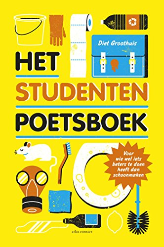 Het studentenpoetsboek: voor wie wel iets beters te doen heeft dan schoonmaken