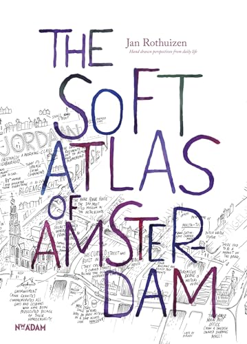 The Soft Atlas of Amsterdam: Hand drawn perspectives from daily life