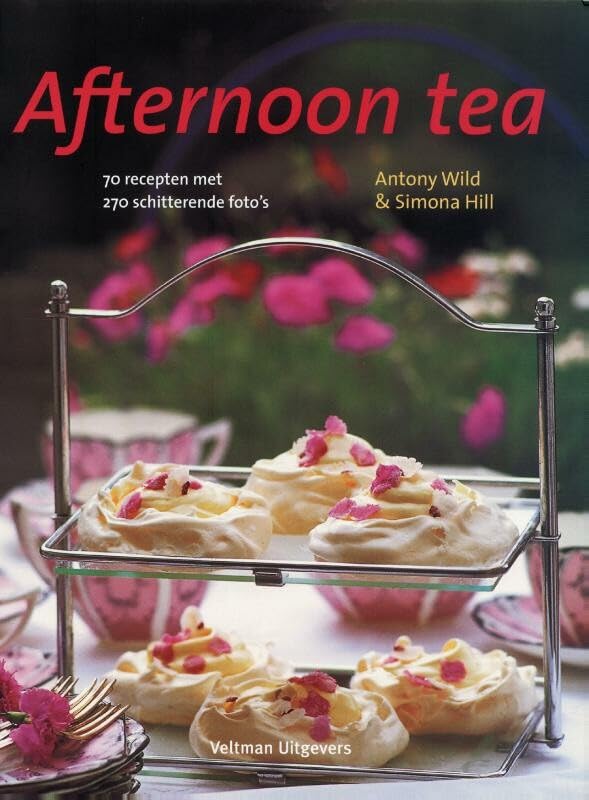 Afternoon tea: 70 recepten met 270 schitterende foto's