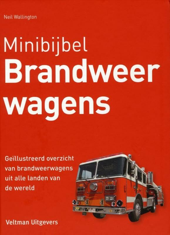 Brandweerwagens: geillustreerd overzicht van brandweerwagens uit alle landen van de wereld (Minibijbel)