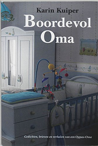 Boordevol oma: gedichten, brieven en verhalen van een oppas-oma