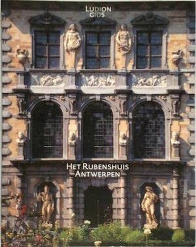 Het Rubenshuis Antwerpen (Ludion gidsen)
