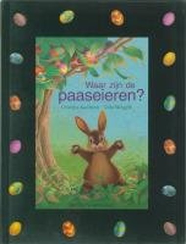 Waar zijn de paaseieren? (Een Vier Windstreken prentenboek)
