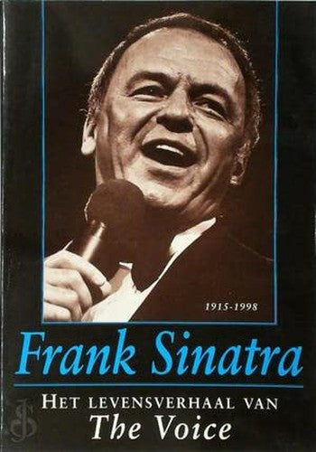 FRANK SINATRA: HET LEVENSVERHAAL VAN THE VOICE.