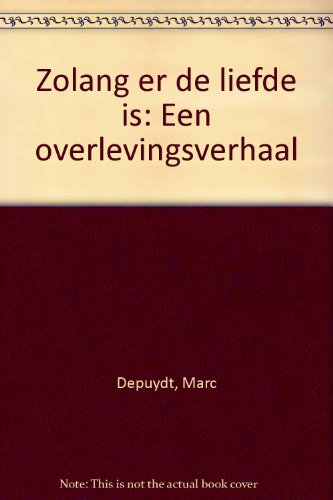 Zolang er de liefde is: een overlevingsverhaal