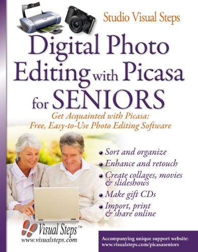 Digital Photo Editing with Picasa for Seniors: Get Acqainted with Picasa: Free, Easy-to-Use Photo Editing Software