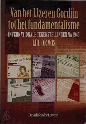 Van het IJzeren Gordijn tot het fundamentalisme: internationale tegenstellingen na 1945 (Historische reeks Davidsfonds)