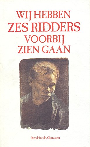Wij hebben zes ridders voorbij zien gaan: Balladen uit Zuid en Noord, van Guido Gezelle tot Jan Veulemans