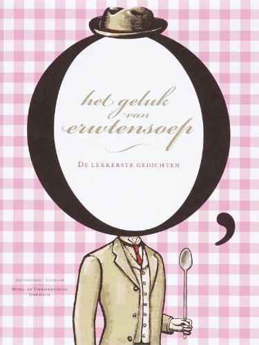 O het geluk van erwtensoep: de lekkerste gedichten