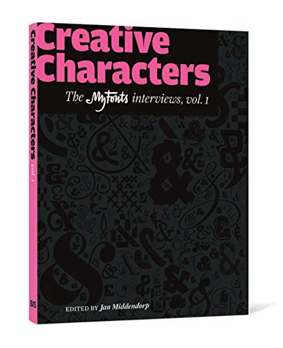 Creative Characters: The MyFonts Interviews, Vol. 1