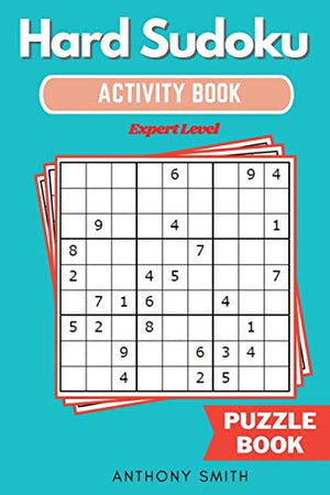 Hard Sudoku Puzzle Expert Level Sudoku With Tons of Challenges For Your Brain (Hard Sudoku Activity Book)