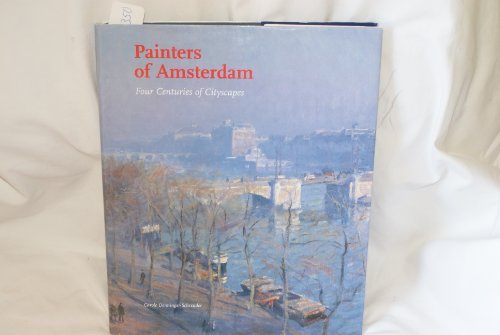 Painters of Amsterdam: Four Centuries of Cityscapes