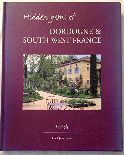Hidden Gems of Dordogne and the South West of France