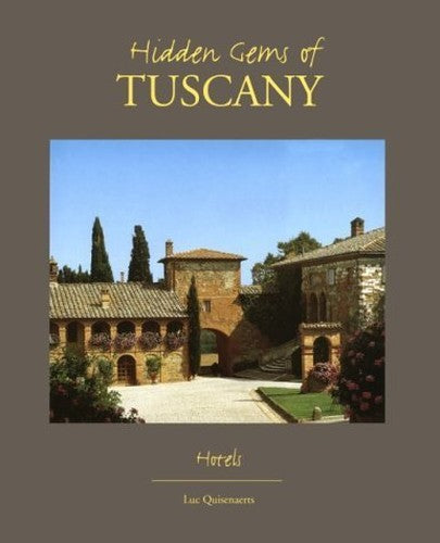 Hidden Gems of Tuscany: Hotels
