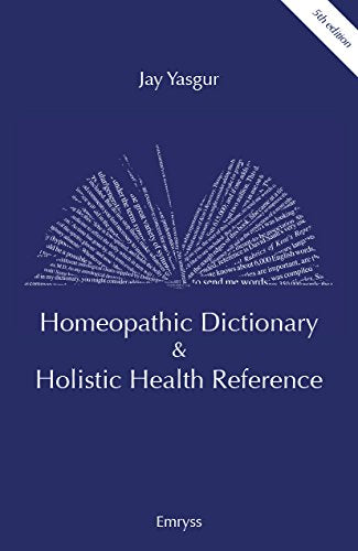 Yasgur's Homeopathic Dictionary & Holistic Health Reference