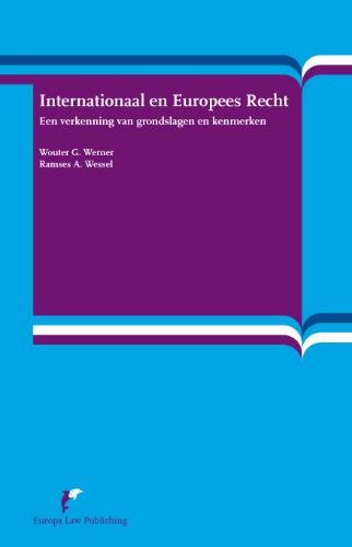 Internationaal en Europees Recht: een verkenning van grondslagen en kenmerken