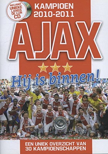 Hij is binnen!: kampioen 2010-2011; een uniek overzicht van dertig kampioenschappen