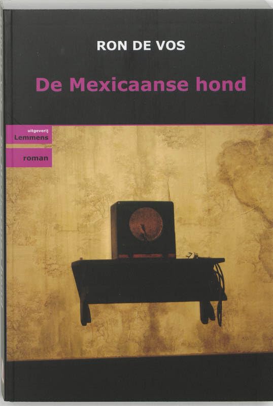 De Mexicaanse hond: roman