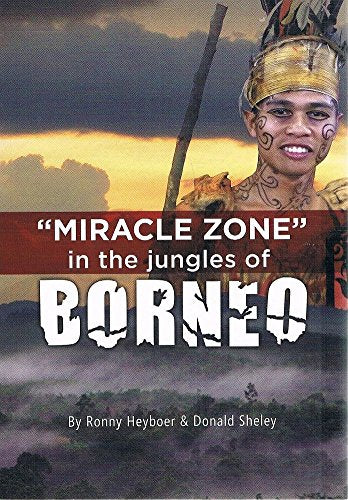 Miracle Zone In The Jungles Of Borneo