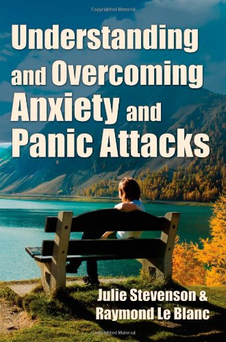 Understanding and Overcoming Anxiety and Panic Attacks. a Guide for You and Your Caregiver. How to Stop Anxiety, Stress, Panic Attacks, Phobia & Agoraphobia Now.