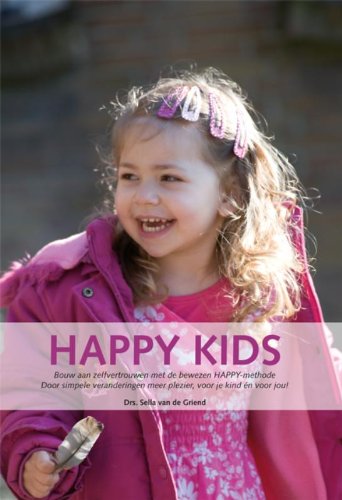 Gouden sleutel voor Happy Kids: bouw aan zelfverstrouwen met de bewezen HAPPY-methode. Door simpele veranderingen meer plezier, voor je kind en voor jou (Gouden sleutel, 1)