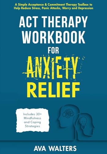 ACT Therapy Workbook for Anxiety Relief
