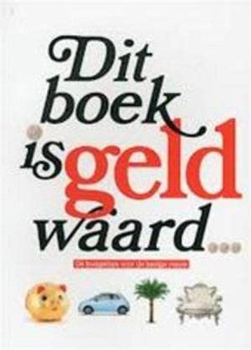 Dit boek is geld waard...: de coach van je leven